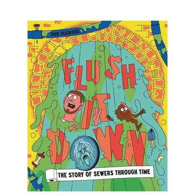 【预售】冲走它：下水道的前世今生 Flush It Down: The Story of Sewers Through Time 原版英文儿童绘本 自然科学图书书籍