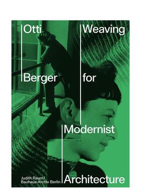 【现货】纺织艺术家Otti Berger:编织现代主义建筑  包豪斯学派女性艺术家Weaving For Modernist Architecture 英文画册