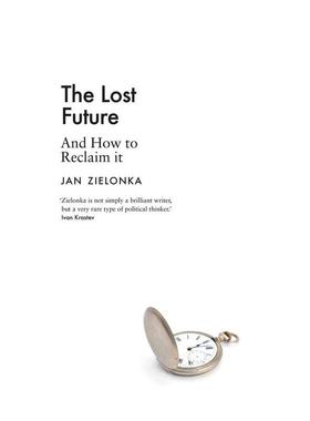 【预售】失去的未来：以及如何找回它 The Lost Future: And How to Reclaim It 原版英文社会科学图书