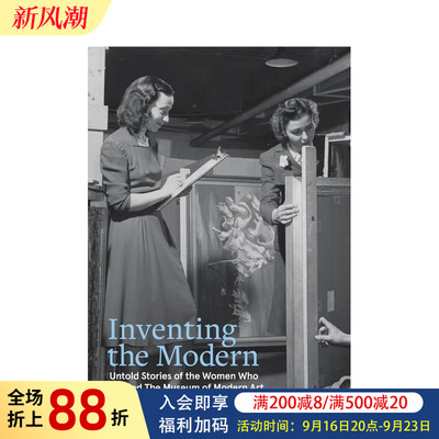 【预售】Inventing the Modern 现代的诞生：塑造现代艺术博物馆的女性们未曾讲述的故事 英文