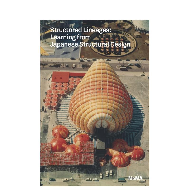【预售】结构血统：从日本结构设计中学习 Structured Lineages: Learning from Japanese Structural Design 原版英文建筑设计
