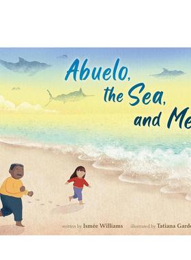 【预售】阿布洛、大海和我 Abuelo, the Sea, and Me 英文原版儿童绘本故事书3-6岁进口英语启蒙读物书籍