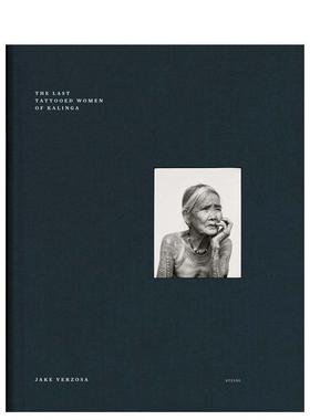 【预售】Jake Verzosa: *后一个纹身的卡林加女人The Last Tattooed Women of Kalinga 原版英文摄影作品集 进口图书