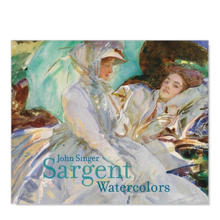 【现货】约翰·辛格·萨金特：水彩画集 John Singer Sargent: Watercolors 英文原版艺术绘画作品展览收藏画册书籍人物肖像油画