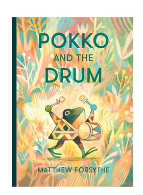 【现货】青蛙与鼓 Pokko and the Drum 精装 英文儿童绘本故事图画书原版进口童书 Matthew Forsythe艺术插画绘本