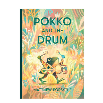 【现货】青蛙与鼓 Pokko and the Drum 精装 英文儿童绘本故事图画书原版进口童书 Matthew Forsythe艺术插画绘本