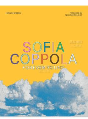 【预售】索菲亚·科波拉：永远年轻 Sofia Coppola: Forever Young英文生活原版图书进口书籍