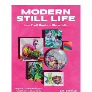 Modern 英文艺术画册画集图书 原版 Bowls 预售 现代静物画 Life Still Balls From Disco Fruit