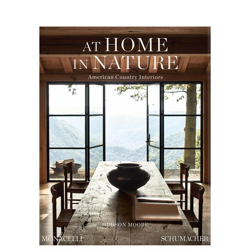 【预售】自然之家：美式乡村室内设计 At Home in Nature: American Country Interiors 原版英文室内设计装饰 正版进口书