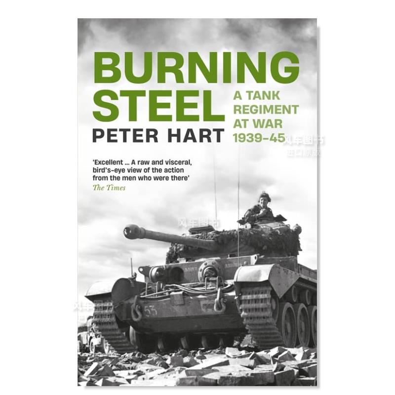 【预 售】燃烧的钢铁：战争中的坦克团 1939-45 Burning Steel: A Tank Regiment at War, 1939-45英文人文历史 原版图书进口外版 书籍/杂志/报纸 艺术类原版书 原图主图