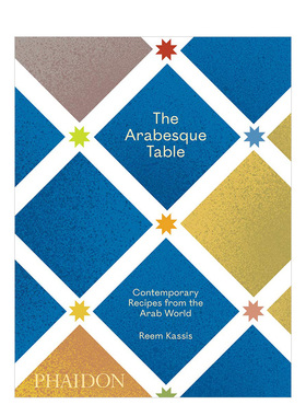 【预售】阿拉伯式餐桌:来自阿拉伯的当代菜谱The Arabesque Table 特色菜式厨艺料理烹饪菜谱 英文原版书籍进口