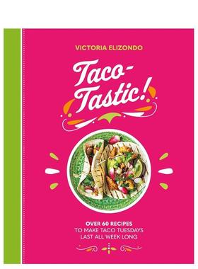 【预售】墨西哥卷饼Taco：超过60道Taco食谱让你一周不重样 Taco-tastic 原版英文餐饮生活美食图书书籍