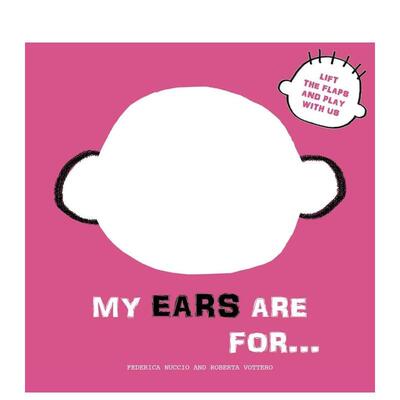 【预售】我的耳朵用来…：翻翻游戏书 My Ears are for... :Lift the Flaps and Play With Us 原版英文儿童绘本图书书籍