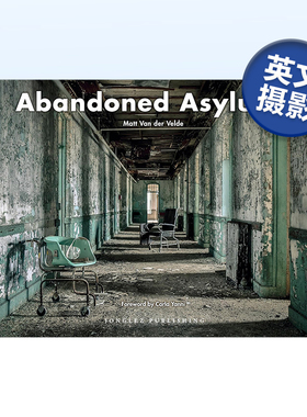 【现货】废土：精神病院 Abandoned Asylums (Jonglez Photo Books) 英文原版纪实人文景观废墟摄影集 进口艺术画册书籍 废弃建筑