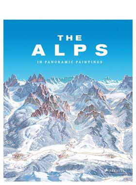 【预售】阿尔卑斯山:全景绘画 The Alps: In Panoramic Paintings 原版英文摄影作品集自然景观图书