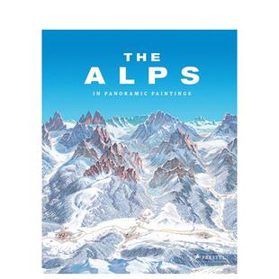 【预售】阿尔卑斯山:全景绘画 The Alps: In Panoramic Paintings 原版英文摄影作品集自然景观图书