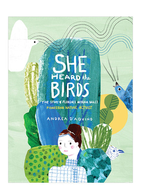 【现货】她听见了鸟类的声音She Heard the Birds 5-8岁儿童英语启蒙自然世界早教艺术绘本 英文原版 Andrea D'Aquino书籍进口