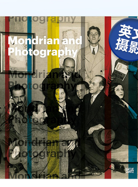 【现货】蒙德里安及摄影：生平影像记录 Mondrian and Photography : A Life in Pictures 英文原版进口图书外版书籍