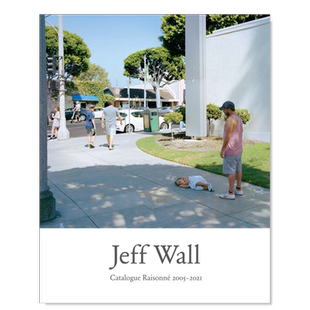【现货】杰夫·沃尔：摄影画册2005-2021 Jeff Wall: Catalogue Raisonne 2005-2021 英文原版进口图书外版书籍
