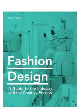 【现货】时装设计:行业创意过程指南 Fashion Design: a Guide to the Industry and the Creative  原版英文服装设计图书