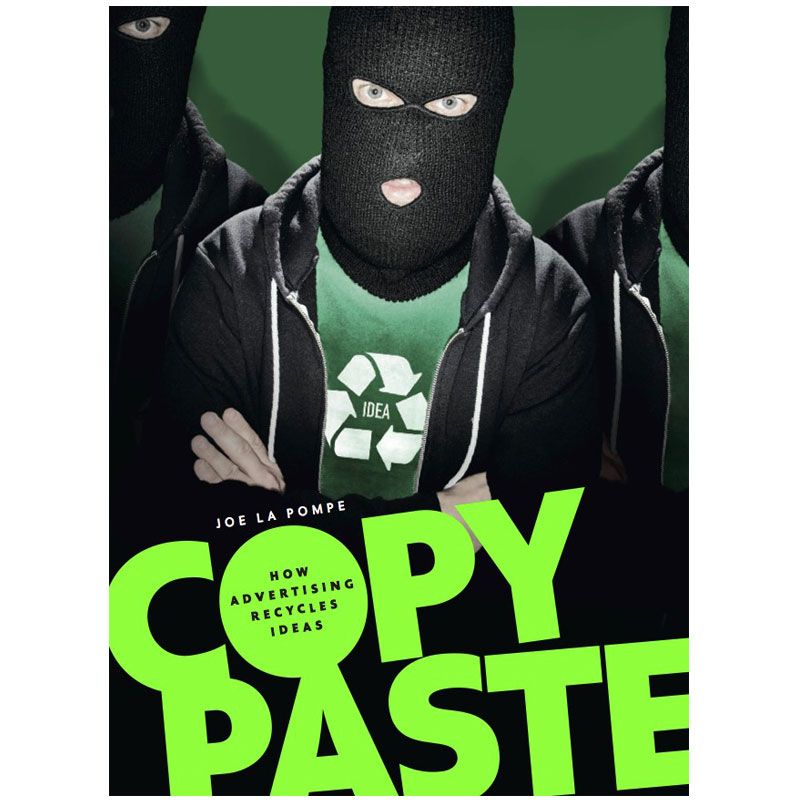 【现货】Copy Paste: How Advertising Recycles Ideas，粘贴复制：广告如何重复利用想法 揭开广告抄袭的面具 英文原版书籍进口 书籍/杂志/报纸 艺术类原版书 原图主图