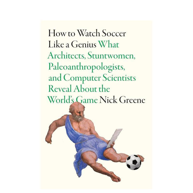【预售】像天才一样看足球 How to Watch Soccer Like a Genius 原版英文生活综合