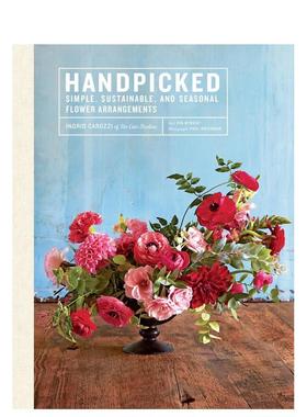 【预售】精心挑选：简单 可持续和季节性的花卉布置 Handpicked: Simple， Sustainable 原版英文生活综合图书
