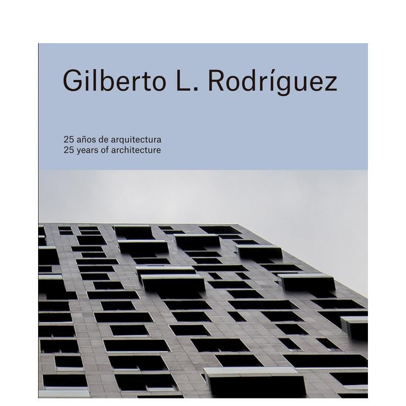 【预售】建筑25年 - 墨西哥著名建筑公司GLR Arquitectos Gilberto L. Rodriguez 原版英文建筑设计图书