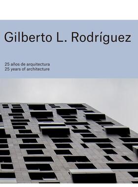 【预售】建筑25年 - 墨西哥著名建筑公司GLR Arquitectos Gilberto L. Rodriguez 原版英文建筑设计图书
