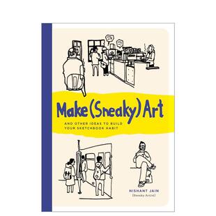 【预售】（偷偷摸摸的）艺术创作：以及其他培养速写习惯的点子 Make (Sneaky) Art 原版英文艺术画册画集图书书籍
