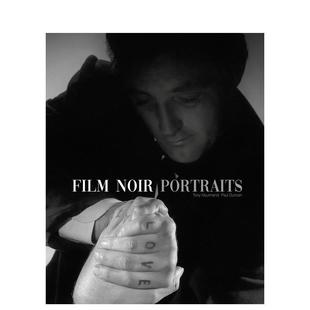 【预售】黑色电影肖像 Film Noir Portraits 原版英文摄影作品集肖像图书