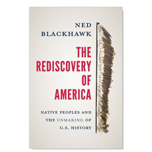 【现货】重新发现美国：原住民与美国历史的消除 The Rediscovery of America: Native Peoples and the Unmaking of U.S. Histor