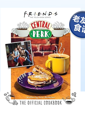 【现货】老友记官方中央公园食谱书 Friends: The Official Central Perk Cookbook 英文原版家庭烹饪书籍菜谱 经典情景喜剧食谱