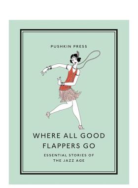 【预售】摩登女郎都去哪了：爵士时代的经典故事 Where All Good Flappers Go 原版英文文学小说