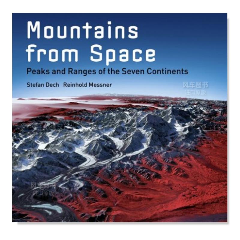 【现货】俯瞰山峰：七大洲的山峰和山脉 Mountains from Space: Peaks and Ranges of the Seven Continents 英文原版进口外版图 书籍/杂志/报纸 原版其它 原图主图