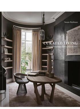 【预售】curated生活：优雅室内与艺术之家 Curated Living :Elegant Interiors and Artful Homes 原版英文建筑设计图书书籍