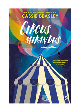 【预售】Circus Mirandus 马戏团米兰达斯 Cassie Beasley英文原版儿童故事进口图书书籍