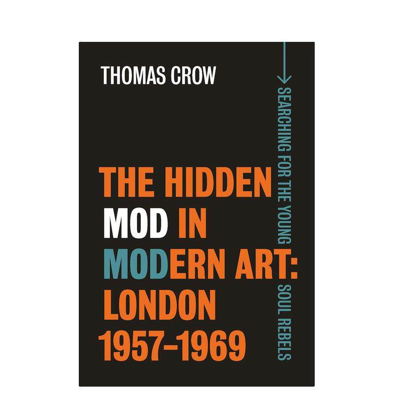 【现货】现代艺术背后的摩斯族—伦敦 1957-1969 The Hidden Mod in Modern Art - London 原版英文艺术画册画集图书