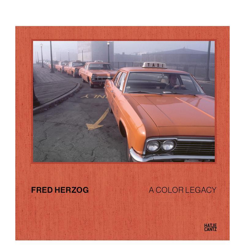 【预售】弗莱德·赫尔佐格:色彩传奇 Fred Herzog: A Color Legacy 原版英文摄影作品集图书书籍
