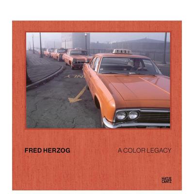 【预售】弗莱德·赫尔佐格：色彩传奇 Fred Herzog: A Color Legacy 原版英文摄影作品集图书书籍
