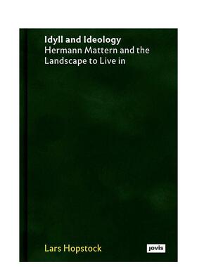 【预售】田园诗与思想体系：赫尔曼·马特恩与居住景观 Idyll and Ideology 原版英文园林景观图书