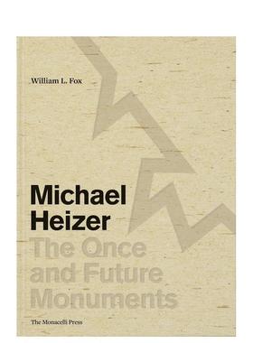 【预售】迈克尔?海泽：往昔与未来的纪念碑 Michael Heizer: The Once and Future Monuments 原版英文艺术画册画集图书