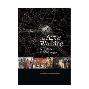 【预售】行走的艺术：100张图片中的历史 The Art of Walking: A History in 100 Images 原版英文艺术画册画集图书