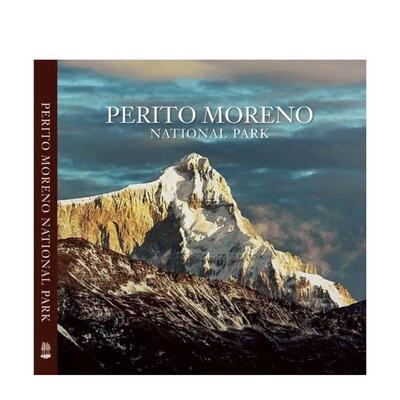 【预售】佩里托?莫雷诺国家公园 Perito Moreno National Park 原版英文摄影作品集自然景观图书