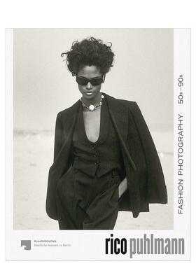 【预售】里科·普尔曼：时尚摄影 50年代至90年代 Rico Puhlmann:Fashion Photography 50s–90s 原版英文摄影作品集商业图书