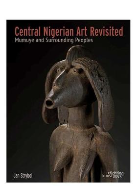 【预售】尼日利亚中部艺术再探：穆穆耶与周边族群 Central Nigerian Art Revisited  原版英文艺术画册画集图书书籍