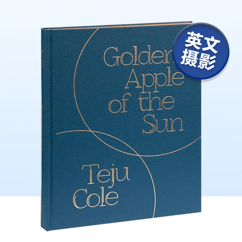 【现货】泰茹·科尔Teju Cole摄影集 阳光下的金苹果Golden Apple of the Sun 英文原版进口摄影作品MACK出版书籍艺术画册