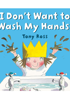 【现货】我不想洗手 I Don't Want to Wash My Hands 英文原版儿童绘本故事书3-6岁精装英语图画书生活习惯培养启蒙 Tony Ross