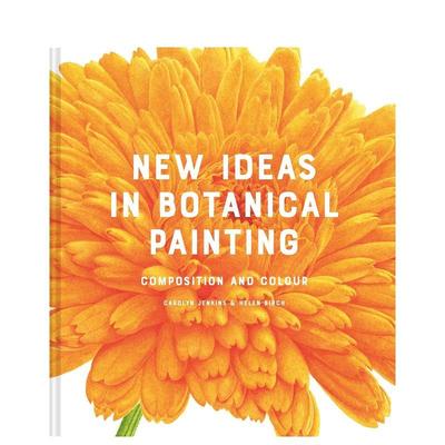 【预售】植物绘画新思路：构图与色彩 New Ideas in Botanical Painting: Composition and Colour 原版英文艺术画册画集图书