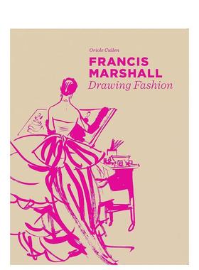 【预售】弗朗西斯·马歇尔:素描时装 Francis Marshall:Drawing Fashion 原版英文时尚综合图书